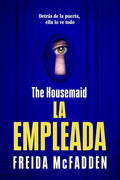 The Housemaid (La empleada) (LA EMPLEADA / THE HOUSEMAID) (Spanish Edition) cover image