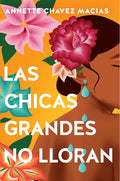 Las chicas grandes no lloran/ Big Chicas Don't Cry (Spanish Edition) cover image