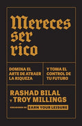 Mereces ser rico: Domina el arte de atraer la riqueza y toma el control de tu futuro / You Deserve to Be Rich cover image